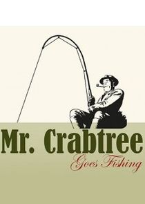Mr. Crabtree Goes Fishing Ne Zaman?'