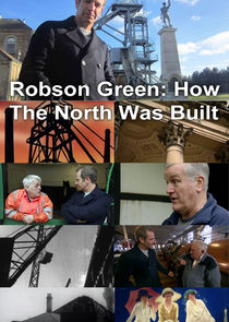 Robson Green: How the North Was Built Ne Zaman?'