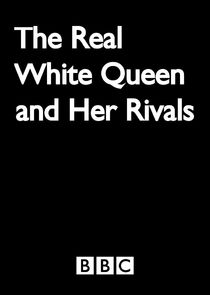 The Real White Queen and Her Rivals Ne Zaman?'