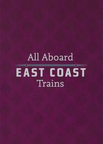 All Aboard: East Coast Trains Ne Zaman?'