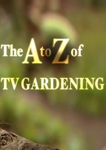The A to Z of TV Gardening Ne Zaman?'