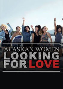 Alaskan Women Looking for Love Ne Zaman?'