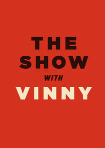 The Show with Vinny Ne Zaman?'