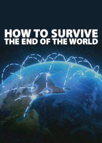 How to Survive the End of the World Ne Zaman?'