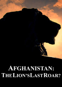 Afghanistan: The Lion's Last Roar? Ne Zaman?'