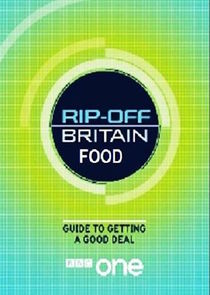 Rip Off Britain: Food Ne Zaman?'