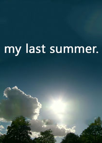 My Last Summer Ne Zaman?'
