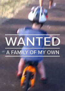 Wanted: A Family of My Own Ne Zaman?'