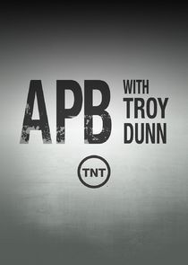 APB with Troy Dunn Ne Zaman?'