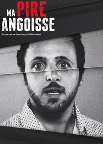 Ma Pire Angoisse Ne Zaman?'