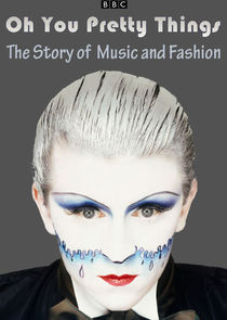 Oh You Pretty Things: The Story of Music and Fashion Ne Zaman?'