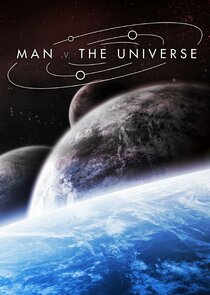 Man vs. The Universe Ne Zaman?'