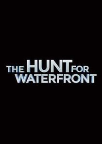 The Hunt for Waterfront Ne Zaman?'