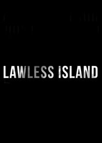 Lawless Island Ne Zaman?'