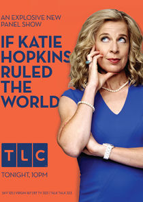 If Katie Hopkins Ruled the World Ne Zaman?'