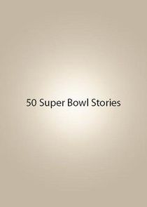 50 Super Bowl Stories Ne Zaman?'