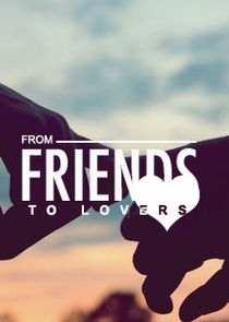 Friends to Lovers? Ne Zaman?'