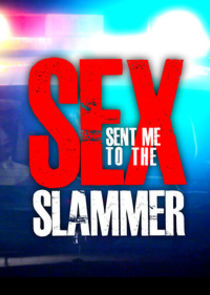 Sex Sent Me to the Slammer Ne Zaman?'