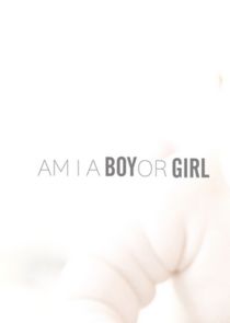 Am I a Boy or Girl Ne Zaman?'