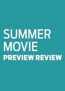 Summer Movie Preview Review Ne Zaman?'