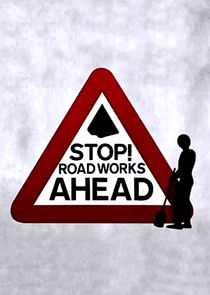 Stop! Roadworks Ahead Ne Zaman?'