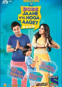 2025 Jaane Kya Hoga Aage Ne Zaman?'