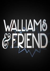 Walliams & Friend Ne Zaman?'