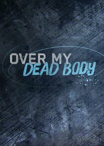 Over My Dead Body Ne Zaman?'