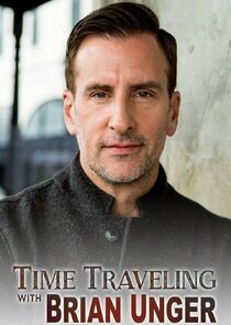 Time Traveling with Brian Unger Ne Zaman?'