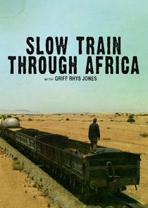 Slow Train Through Africa with Griff Rhys Jones Ne Zaman?'