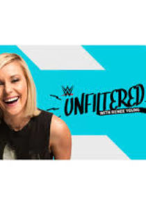 WWE Unfiltered with Renee Young Ne Zaman?'