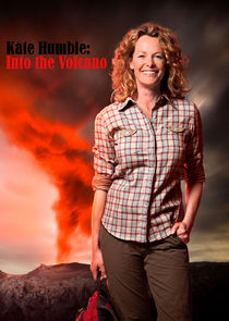 Kate Humble: Into the Volcano Ne Zaman?'