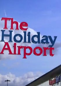 The Holiday Airport: Sun, Sea and Scousers Ne Zaman?'
