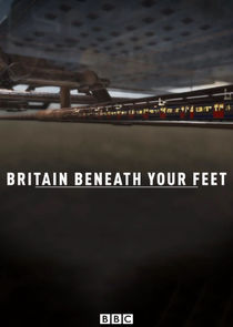 Britain Beneath Your Feet Ne Zaman?'