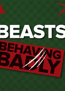 Beasts Behaving Badly Ne Zaman?'