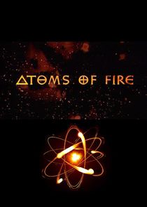 Atoms of Fire Ne Zaman?'