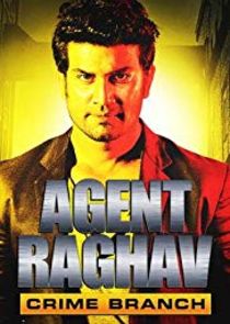 Agent Raghav Crime Branch Ne Zaman?'