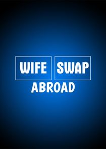 Wife Swap: Abroad Ne Zaman?'