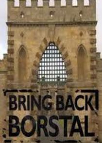 Bring Back Borstal Ne Zaman?'