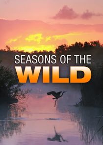 Seasons of the Wild Ne Zaman?'