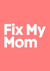 Fix My Mom Ne Zaman?'
