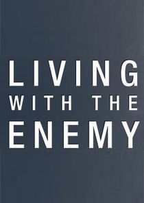 Living with the Enemy Ne Zaman?'