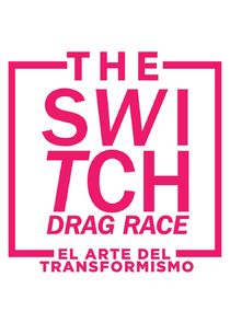 The Switch Drag Race: El arte del transformismo Ne Zaman?'