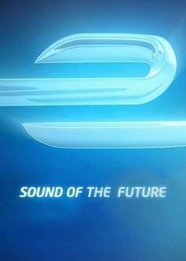Sound of the Future Ne Zaman?'