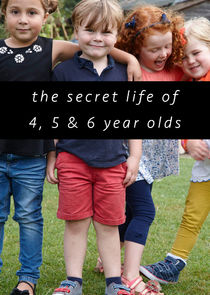 The Secret Life of 4, 5 and 6 Year Olds Ne Zaman?'