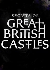Secrets of Great British Castles Ne Zaman?'