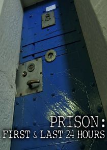 Prison: First & Last 24 Hours Ne Zaman?'