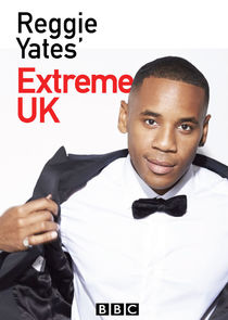 Reggie Yates' Extreme UK Ne Zaman?'