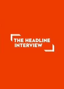 The Headline Interview Ne Zaman?'