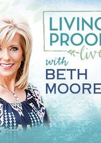 Living Proof with Beth Moore Ne Zaman?'